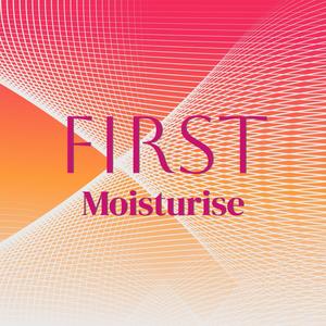 First Moisturise