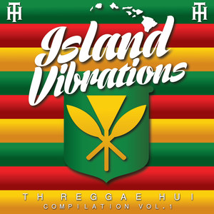 Th Reggae Hui Compilation "Island Vibrations," Vol. 1