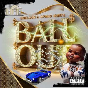 Ball Out (feat. APMG Kimo) [Explicit]