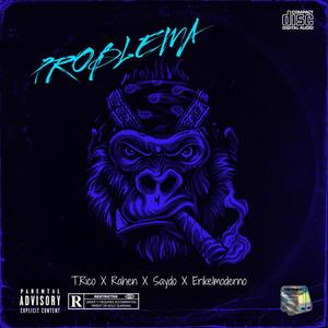Problema(feat. Saydo & RAHEN) (Explicit)