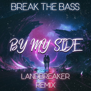 By My Side (LandBreaker Remix)