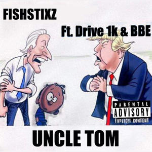 Uncle Tom (feat. drive1k x BBE x Jay King) [Explicit]