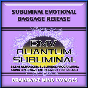 Brainwave Mind Voyages - Subliminal Emotional Baggage Release - Silent Ultrasonic Track