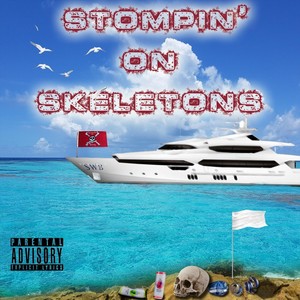 Stompin' on Skeletons (Explicit)