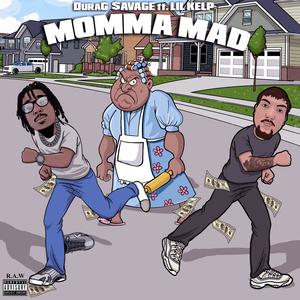 Momma Mad(feat. $MG Kev) (Explicit)