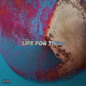 Life For Them (Explicit)