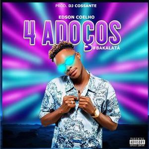 Edson Coelho - 4 Adoços (feat. Dj Cossante) (Explicit)