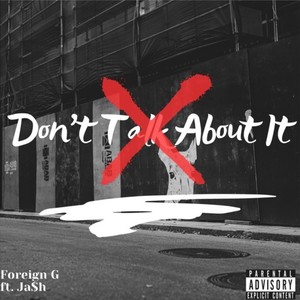 Don't Talk About It (Explicit)