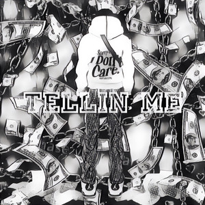 Tellin Me (Explicit)