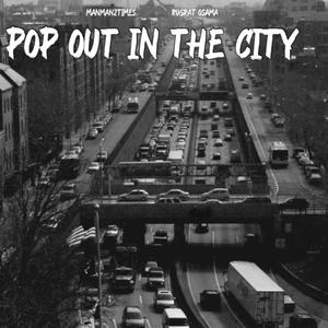 Pop out in the city (Explicit)