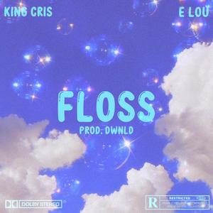 Floss(feat. ELOU) (Explicit)