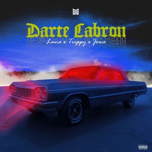 Darte Cabron (Explicit)