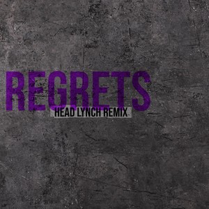 Regrets (Head Lynch Remix) (2024 Remaster)