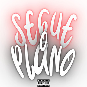 Segue o Plano (Explicit)