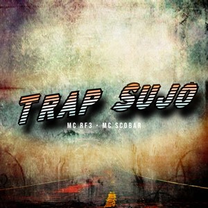 Trap Sujo (Explicit)