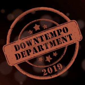 Downtempo Department 2019