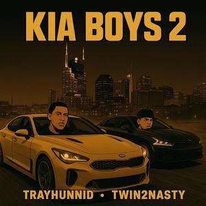 KIA BOYS 2 (feat. Twin2Nasty) (Explicit)