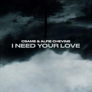 I Need Your Love (feat. Alfie Chevins)