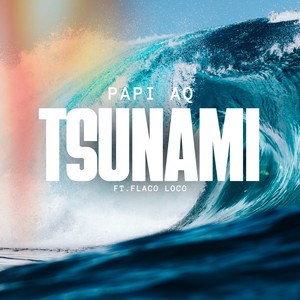 Tsunami (feat. Flaco Loco) (Explicit)