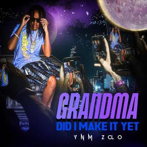 Grandma Did I Make It Yet (Explicit)