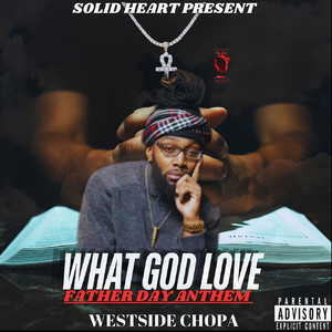 What God Love Fathers Day Anthem (Explicit)