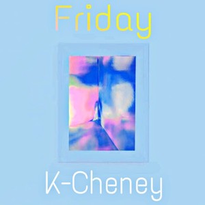 Cheney - Friday