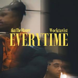 Everytime (feat. Wocktavist) (Explicit)