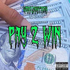 Pay 2 Win (Explicit)