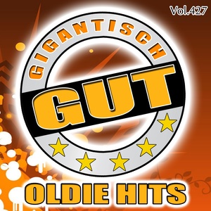 Gigantisch Gut: Oldie Hits, Vol. 427