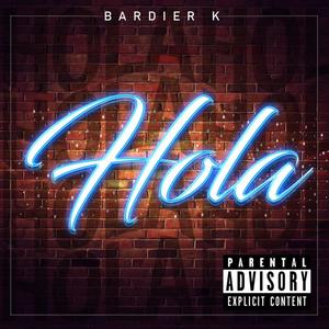 Hola (feat. Bardier K) [Explicit]