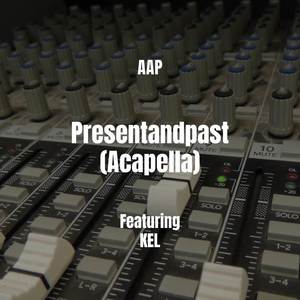 Presentandpast (Acapella|Explicit)