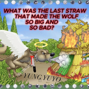 What Was The Last Straw That Made The Wolf So BIg And So Bad (Long TItle Edition) [Explicit]