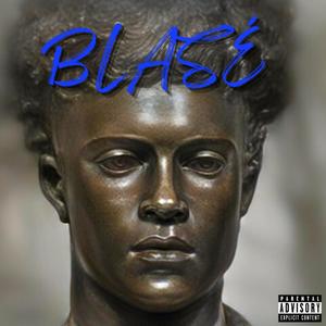 Blasé (Explicit)