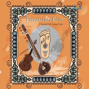 Himalayan Rain (Classical Folk Fusion Treat)