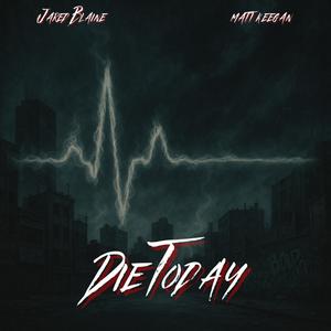 Die Today (feat. Matt Keegan)