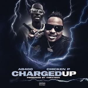 Charged Up(feat. Chicken P) (Explicit)