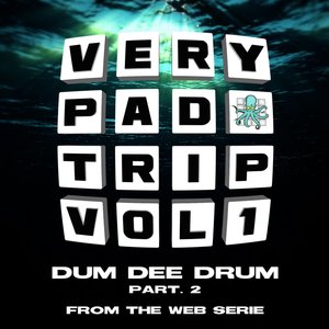 Dum Dee Drum, Pt. 2 (From the Web Series Very Pad Trip Vol.1)