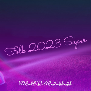 Folk 2023 Super (Explicit)