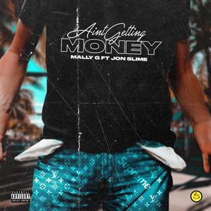 Aint Gettin Money (Explicit)