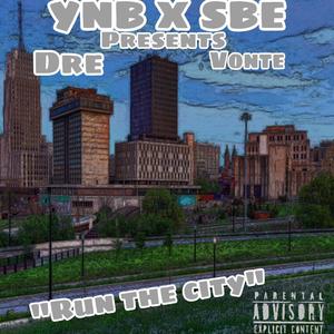 Run The City(feat. SBE Vonta) (Explicit)