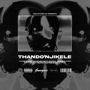 Thando'Njikele (Explicit)