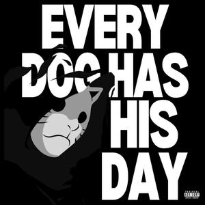 Every Dog Has His Day (Explicit)