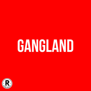 Gangland (Explicit)