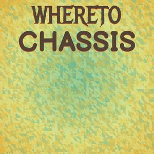 Whereto Chassis