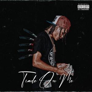 Trade On Me (Explicit)