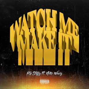 Watch Me Make It (feat. Niko Wavy) [Explicit]