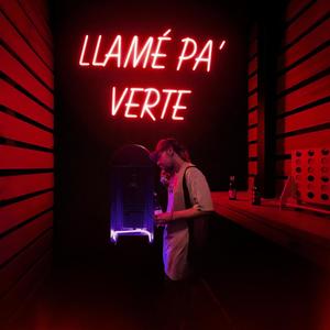 Llamé Pa' Verte (Explicit)