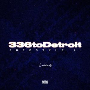 336toDetroit (Freestyle ) II (S/O Lauterbach) [Explicit]