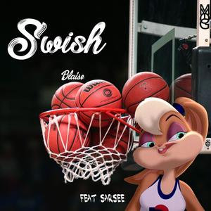 Swish (feat. Sarsee) (Explicit)
