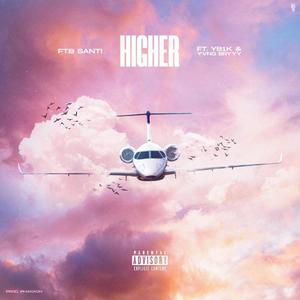 Higher (feat. YB1K & YVNGBRYYY) (Explicit)